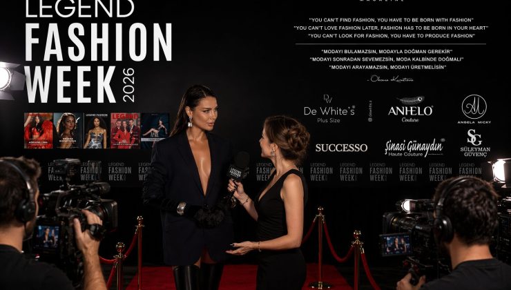 Legend Fashion Week: Doğu ile Batının Buluştuğu Uluslararası Moda Sahnesi